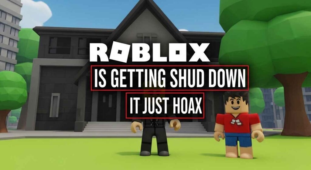 Is Roblox Getting Shut Down or Is It Just a Hoax?